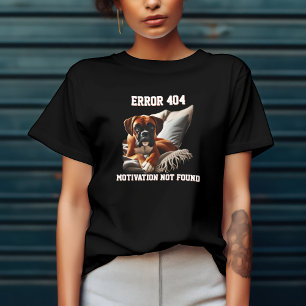 Boxer-Hund Fehler 404 Motivation Nicht Gefunden T-Shirt