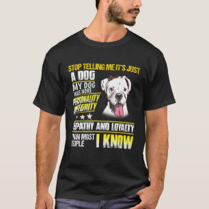 Boxer Hund hört auf, mir seinen Hund zu sagen T-Shirt