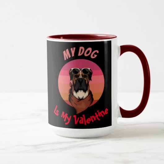 BOXER IST MEIN VALENTINE TASSE (Rechts)
