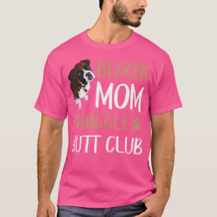 Boxer Mama Wiggle Hintern Club Dog Lover T-Shirt