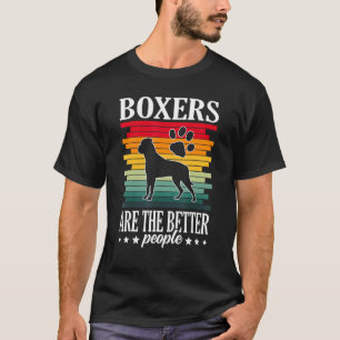 Boxer sind die besseren Leute Boxer Downer 1 T-Shirt