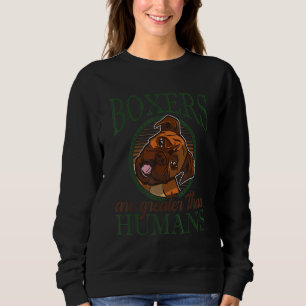Boxer sind größer als der Boxerhund 1 Sweatshirt