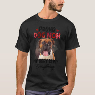 Boxer Stolz Hund Mama ist je mein Baby mein Alles T-Shirt