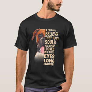Boxer, wenn du nicht glaubst, dass sie Soule haben T-Shirt