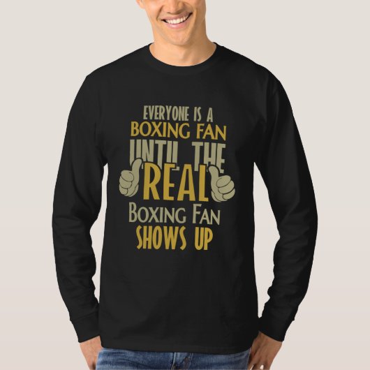 Boxing Fan Until The Real One Shows Up T-Shirt (Vorderseite)