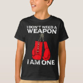 Boxing Gloves I Don't Need A Wean Combat Boxer  T-Shirt (Vorderseite)