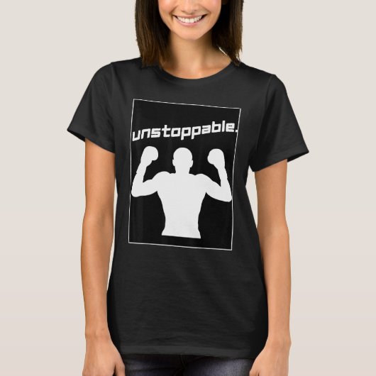 Boxing Gym Workout Graphic Motivation Unstoppable  T-Shirt (Vorderseite)