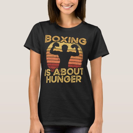Boxing Is About Hunger I Boxer Gloves I Boxer T-Shirt (Vorderseite)