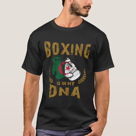 Boxing is in my D N A Algeria Flag Boxing Gloves T-Shirt (Vorderseite)