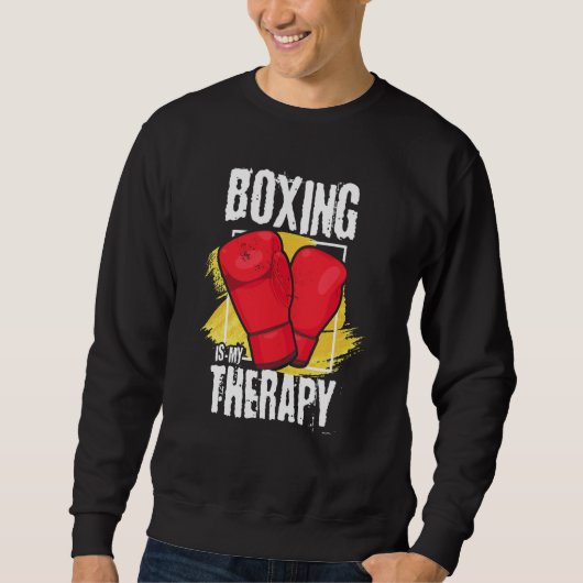 Boxing Is My Therapy  box athlete Sweatshirt (Vorderseite)
