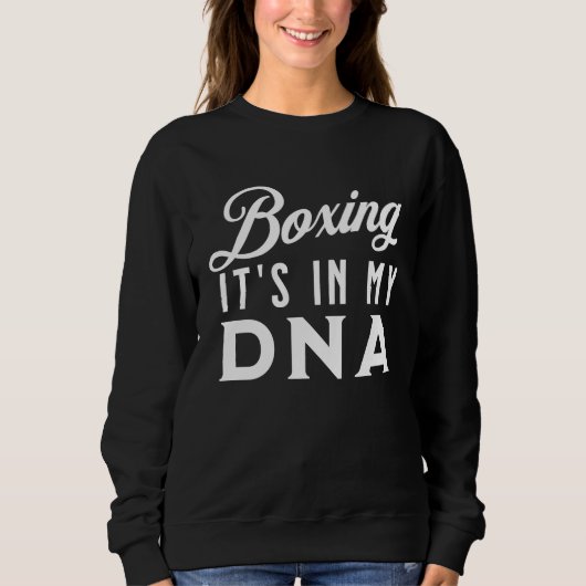 Boxing It's In My DNA   Boxing  1 Sweatshirt (Vorderseite)