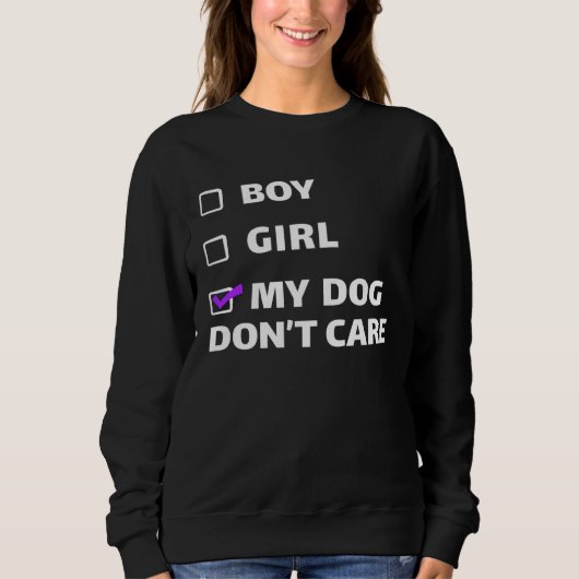 Boy Girl or My Dog Dont Care Non binary Gender Sweatshirt (Vorderseite)