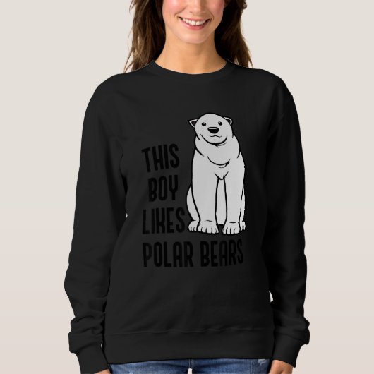 Boy Likes Polar Bears Wildlife Expedition Nature Sweatshirt (Vorderseite)