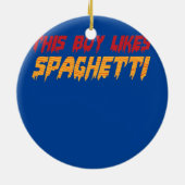 Boy Likes Spaghetti Pasta Koch Noodles Keramik Ornament (Hinten)