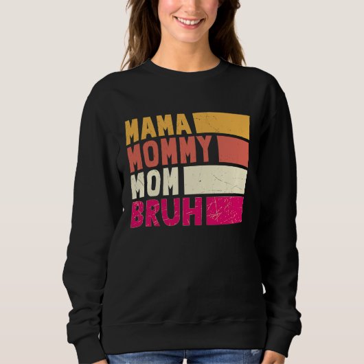 Boy Momy Life Mama Mommy Mom Bruh Mommy And Me Sweatshirt (Vorderseite)