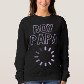 Boy Papa Loading Sweatshirt (Vorderseite)