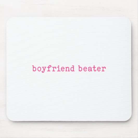 Boyfriend Beater Funny Girlfriend Humor Retro Groo Mousepad (Vorne)