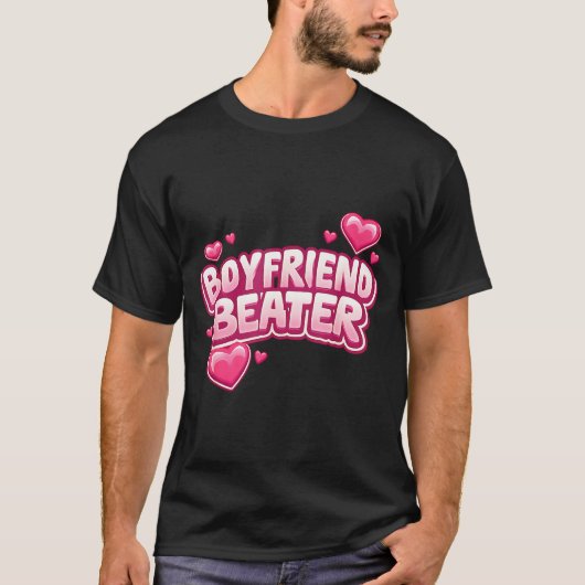 Boyfriend Beater Funny Tee  (Vorderseite)