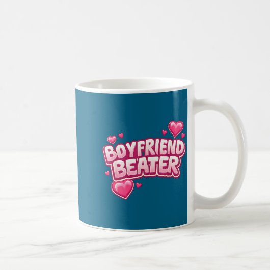 Boyfriend Beater Funny Tee  Kaffeetasse (Rechts)