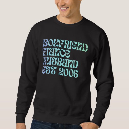 Boyfriend Fiance Husband Est 2005 Wedding Annivers Sweatshirt (Vorderseite)
