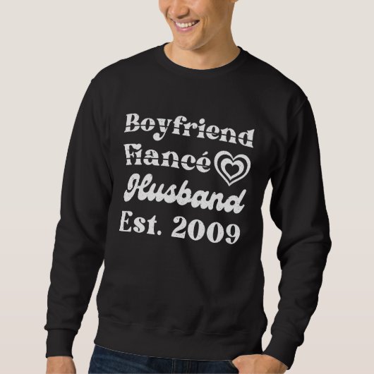 Boyfriend Fiance Husband Est 2009 Wedding Annivers Sweatshirt (Vorderseite)