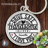 Boyfriend Husband Vater Drive Safe Handsome Schlüsselanhänger