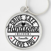 Boyfriend Husband Vater Drive Safe Handsome Schlüsselanhänger (Vorne)