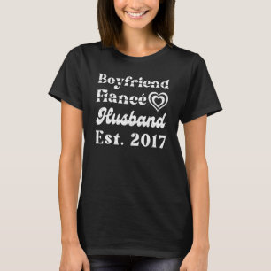 Boyfriend Verlobte Husband Est 2017 Wedding Annive T-Shirt