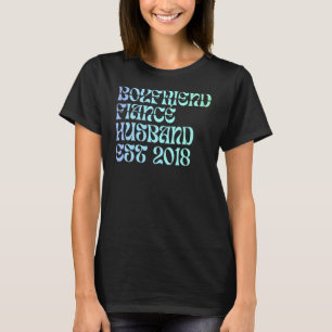 Boyfriend Verlobte Husband Est 2018 Wedding Annive T-Shirt