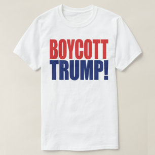 Boykottiert Trump - Anti Präsident Trump T-Shirt