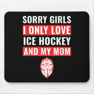 Boys Ice Hockey Sorry Girls I Only Liebe Ice Hocke Mousepad
