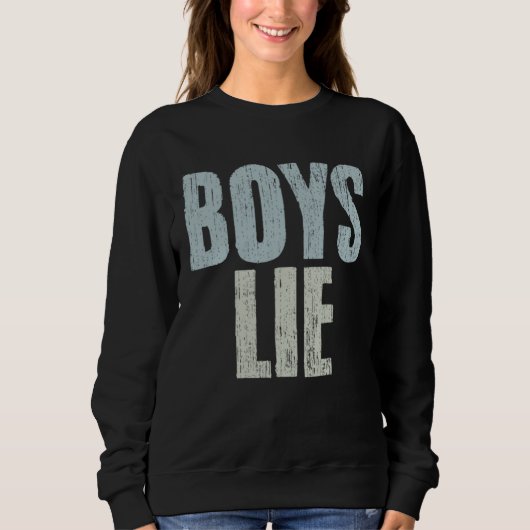 Boys Lie Emotional Sarcasm An Introverted Relation Sweatshirt (Vorderseite)