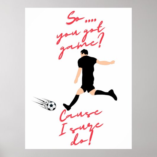 Boys Soccer Also Got du Spiel? Weil ich es sicher  Poster (Vorne)