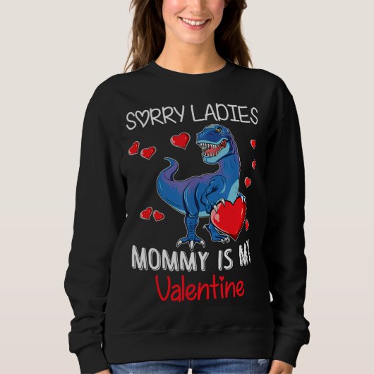 Boys Valentines Day  Sorry Mommy Is My Valentine Sweatshirt (Vorderseite)