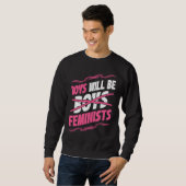 Boys Will Be Feminists Rights Social Feminism Sweatshirt (Vorne ganz)