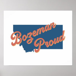 Bozeman Proud - Bozeman, Montana Druck Poster