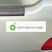 BP, GEHEN NICHT EINMAL DORT! AUTOAUFKLEBER (Auf Auto)
