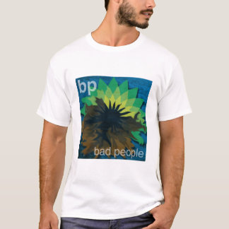 BP steht für schlechte Leute T-Shirt