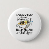 Bqwq Turtle Every Day Is A New Beginning Motivatio Button (Vorderseite)