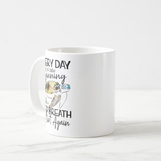 Bqwq Turtle Every Day Is A New Beginning Motivatio Kaffeetasse (Vorderseite Links)