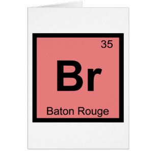 Br - Baton Rouge Louisiana Chemie-Symbol