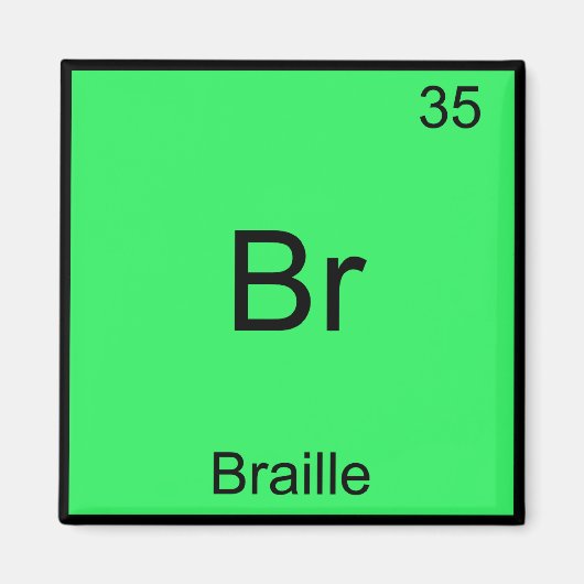 Br - Braille Funny Chemistry Element Symbol T-Shir Magnet (Vorne)