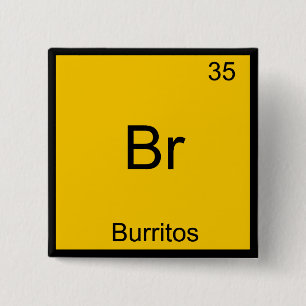 Br - Burritos Chemie-Element-Symbol Lustig Button