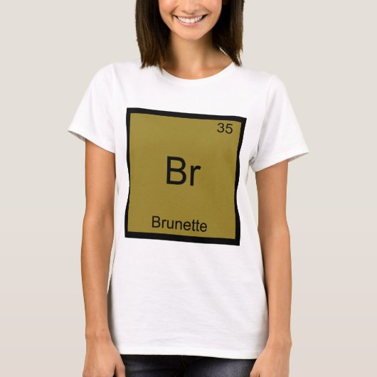 Br - T-Shirt für Brünette Funny Chemistry Element (Vorderseite)