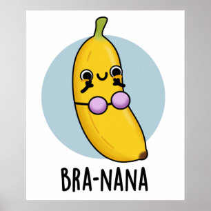 Bra-na Funny Banana Bra Pun Poster