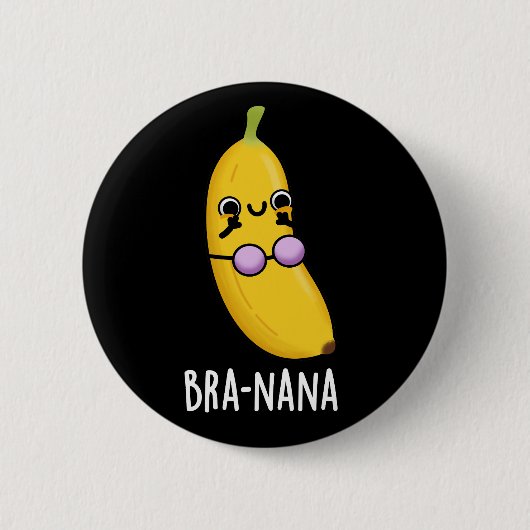 Bra-nana Funny Banana Bra Pun Dark BG Button (Vorderseite)