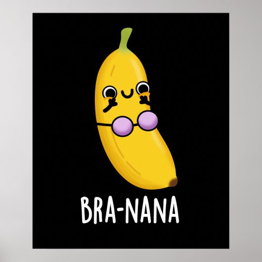 Bra-nana Funny Banana Bra Pun Dark BG Poster (Vorne)