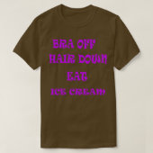 Bra Off Hair Down Eis Creme T-Shirt (Design vorne)