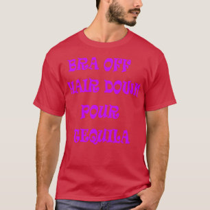 Bra von der Luft abwärts Pour Tequila 2 T-Shirt
