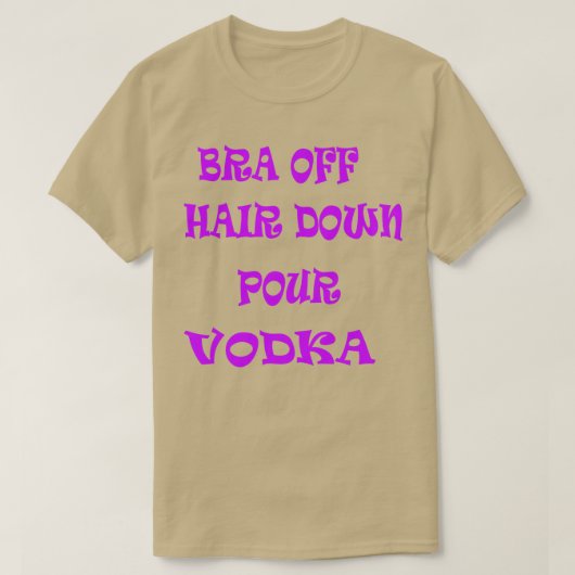 Bra von der Luft abwärts Pour Vodka 2 T-Shirt (Design vorne)